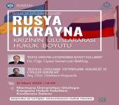 (KONFERANS) RUSYA-UKRAYNA KRİZİNİN ULUSLARARASI HUKUK BOYUTU